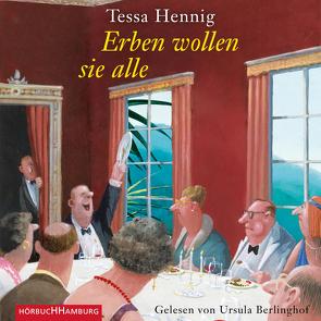 Erben wollen sie alle von Berlinghof,  Ursula, Hennig,  Tessa