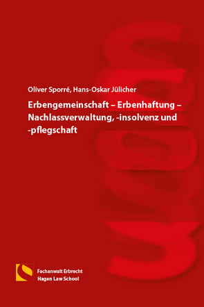 Erbengemeinschaft – Erbenhaftung – Nachlassverwaltung, -insolvenz und -pflegschaft von Jülicher,  Hans-Oskar, Sporré,  Oliver