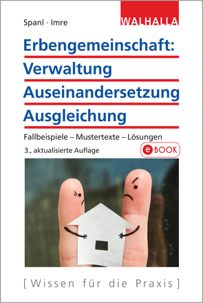 Erbengemeinschaft: Verwaltung – Auseinandersetzung – Ausgleichung von Imre,  Andrea, Spanl,  Reinhold