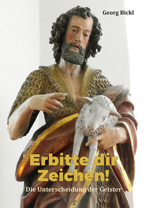 Erbitte dir Zeichen! von Bickl,  Georg