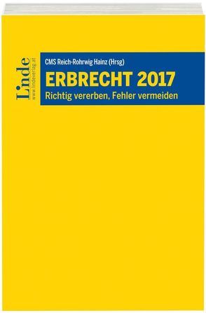 Erbrecht 2017 von Call,  Constantin, Reich-Rohrwig,  Johannes, Rizzi,  Paul, Szilagyi,  Theresa, Zimmermann,  Arno