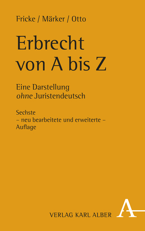 Erbrecht von A bis Z von Fricke,  Weddig, Märker,  Klaus, Otto,  Christian