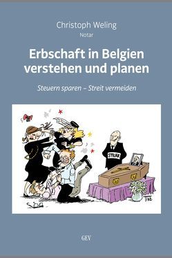 Erbschaft in Belgien verstehen und planen von Weling,  Christoph