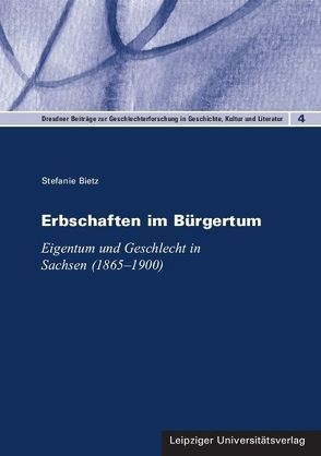 Erbschaften im Bürgertum von Bietz,  Stefanie