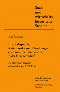 Erbschaftspraxis, Besitztransfer und Handlungsspielräume von Untertanen in der Gutsherrschaft von Stefanova,  Dana