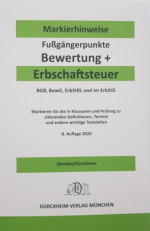 ERBSCHAFTSTEUER & BEWERTUNG Dürckheim-Markierhinweise/Fußgängerpunkte für das Steuerberaterexamen, ErbschaftsteuerR 2021 von Dürckheim,  Constantin, Glaubitz,  Thorsten