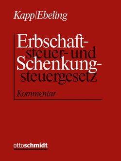 Erbschaftsteuer- und Schenkungsteuergesetz von Curdt,  Thomas, Ebeling,  Jürgen, Eisele,  Dirk, Geck,  Reinhard, Kapp,  Reinhard, Kepper,  Philipp Karl