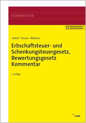 Erbschaftsteuer- und Schenkungsteuergesetz, Bewertungsgesetz (Auszug), Kommentar von Bock,  Torsten, Fischer,  Hardy, Hofmann,  Gerda, Kugelmüller-Pugh,  Anette, Philipp,  Christoph, Richter,  Andreas, Schuck,  Stephan, Viskorf,  Hermann-Ulrich, Viskorf,  Stephan, Wälzholz,  Eckhard, Wiegand,  Steffen