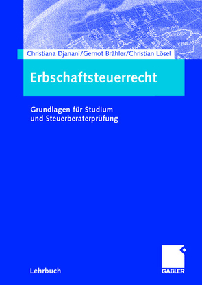 Erbschaftsteuerrecht von Brähler,  Gernot, Brune,  Philipp, Djanani,  Christiana, Lösel,  Christian