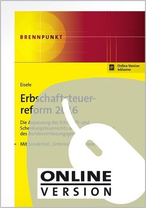 Erbschaftsteuerreform 2016 von Eisele,  Dirk