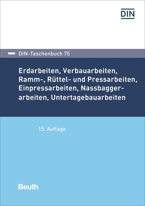 Erdarbeiten, Verbauarbeiten, Ramm-, Rüttel- und Pressarbeiten, Einpressarbeiten