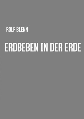 Erdbeben in der Erde von Blenn,  Rolf