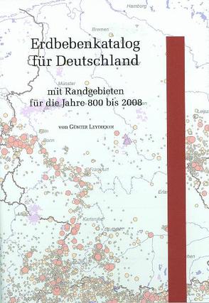 Erdbebenkatalog für Deutschland mit Randgebieten für die Jahre 800 bis 2008 von Leydecker,  Günter