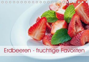 Erdbeeren – fruchtige Favoriten (Tischkalender 2019 DIN A5 quer) von Kaina,  Miriam