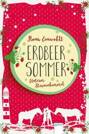 Erdbeersommer (2). Unterm Sternenhimmel von Einwohlt,  Ilona