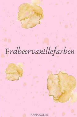 Erdbeervanillefarben von Soleil,  Anna