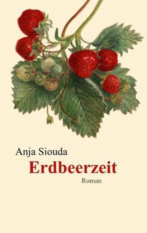 Erdbeerzeit von Siouda,  Anja