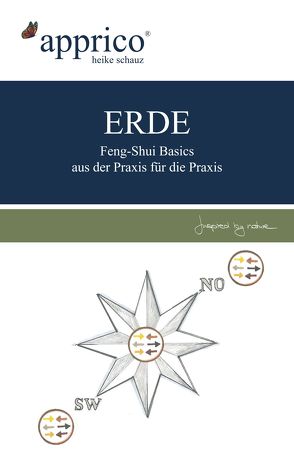 ERDE – Feng-Shui-Basics – aus der Praxis für die Praxis von Heike,  Schauz