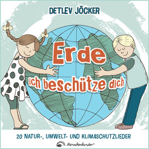 Erde, ich beschütze dich von Jöcker,  Detlev