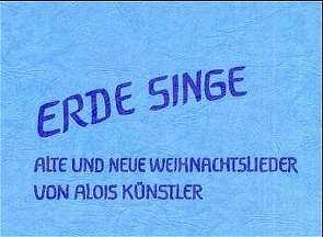 Erde singe von Künstler,  Alois