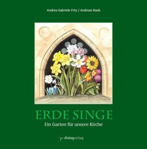 Erde singe von Fritz,  Andrea G, Raub,  Andreas