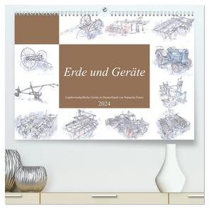 Erde und Geräte (hochwertiger Premium Wandkalender 2024 DIN A2 quer), Kunstdruck in Hochglanz von Peters,  Natascha