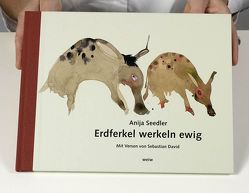 Erdferkel werkeln ewig von David,  Sebastian, Seedler,  Anija