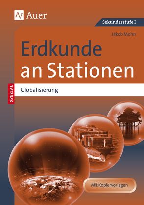 Erdkunde an Stationen Spezial Globalisierung von Mohn,  Jakob