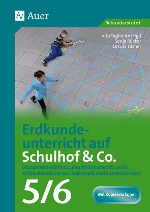 Erdkundeunterricht auf Schulhof & Co. Klasse 5-6 von Rücker,  Sonja, Tagliente,  Vito, Tilsn,  Ursula