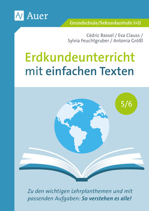 Erdkundeunterricht mit einfachen Texten 5-6 von Bassel,  C., Clauss,  E., Feuchtgruber,  S., Größl,  A.