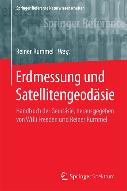 Erdmessung und Satellitengeodäsie von Rummel,  Reiner