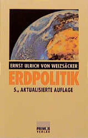 Erdpolitik von Weizsäcker,  Ernst U. von