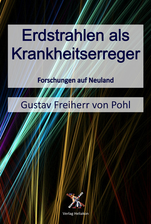 Erdstrahlen als Krankheitserreger von Freiherr von Pohl,  Gustav