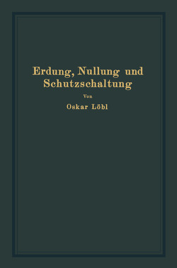 Erdung, Nullung und Schutzschaltung von Löbl,  Oskar