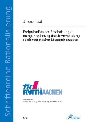 Ereignisadäquate Beschaffungsmengenrechnung durch Anwendung spieltheoretischer Lösungskonzepte von Korall,  Simone