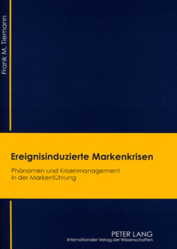 Ereignisinduzierte Markenkrisen von Tiemann,  Frank M.