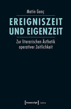 Ereigniszeit und Eigenzeit von Genç,  Metin