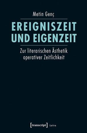 Ereigniszeit und Eigenzeit von Genç,  Metin