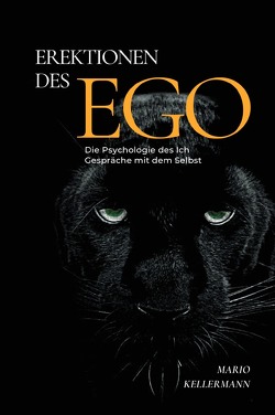 Erektionen des Ego von Kellermann,  Mario