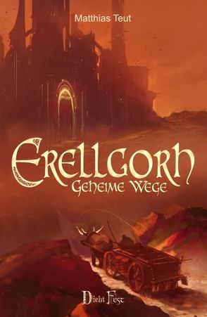 Erellgorh – Geheime Wege von Meding,  Sören, Teut,  Matthias