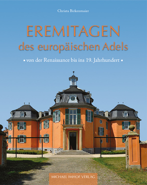 Eremitagen des europäischen Adels von Birkenmaier,  Christa