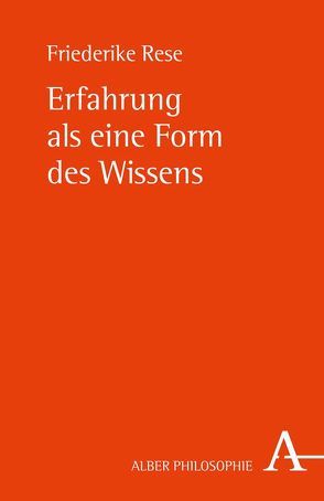 Erfahrung als eine Form des Wissens von Rese,  Friederike