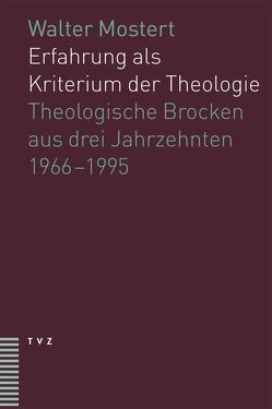 Erfahrung als Kriterium der Theologie von Bauer,  Karl Adolf, Koller,  Peter, Möller,  Christian, Mostert,  Walter, Weinacht,  Harald