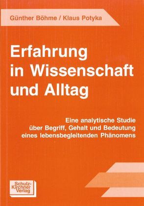 Erfahrung in Wissenschaft und Alltag von Böhme,  Günther, Potyka,  Klaus