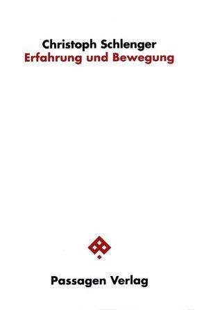 Erfahrung und Bewegung von Schlenger,  Christoph