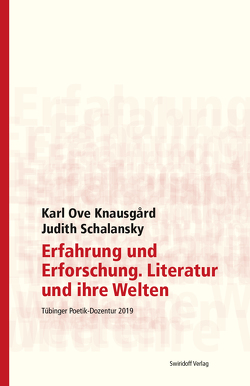 Erfahrung und Erforschung. Literatur und ihre Welten von Bangert,  Sara, Kimmich,  Dorothee, Knausgård,  Karl Owe, Ostrowicz,  Philipp Alexander, Schalansky,  Judith