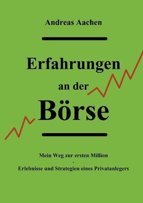 Erfahrungen an der Börse von Aachen,  Andreas