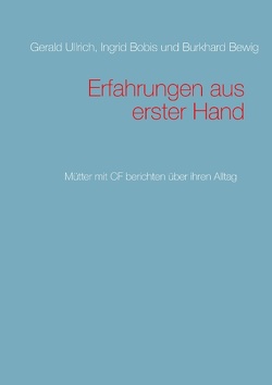 Erfahrungen aus erster Hand von Bewig,  Burkhard, Bobis,  Ingrid, Ullrich,  Gerald