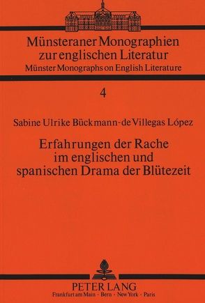 Erfahrungen der Rache im englischen und spanischen Drama der Blütezeit von Bückmann-de Villegas Lopez,  Sabine