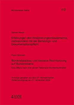 Erfahrungen des Versicherungsombudsmanns, insbesondere mit der Beratungs-und Dokumentationspflicht / Bürokratieabbau und bessere Rechtsetzung auf Bundesebene von Dörner,  Heinrich, Ehlers,  Dirk, Hirsch,  Günter, Pohlmann,  Petra, Schoser,  Franz, Schulze Schwienhorst,  Martin, Steinmeyer,  Heinz D